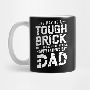 He May Be a Touch Brick But He Has a Heart of Gold Happy Father's Day Dad | Dad Lover gifts Mug